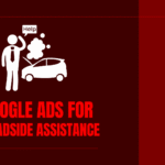 Google Ads for Roadside Assistance